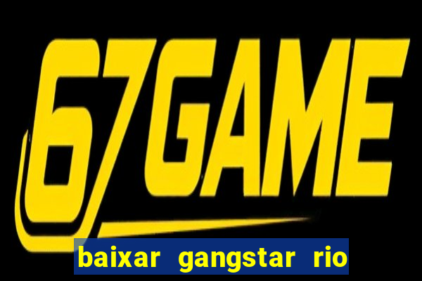 baixar gangstar rio cidade dos santos java